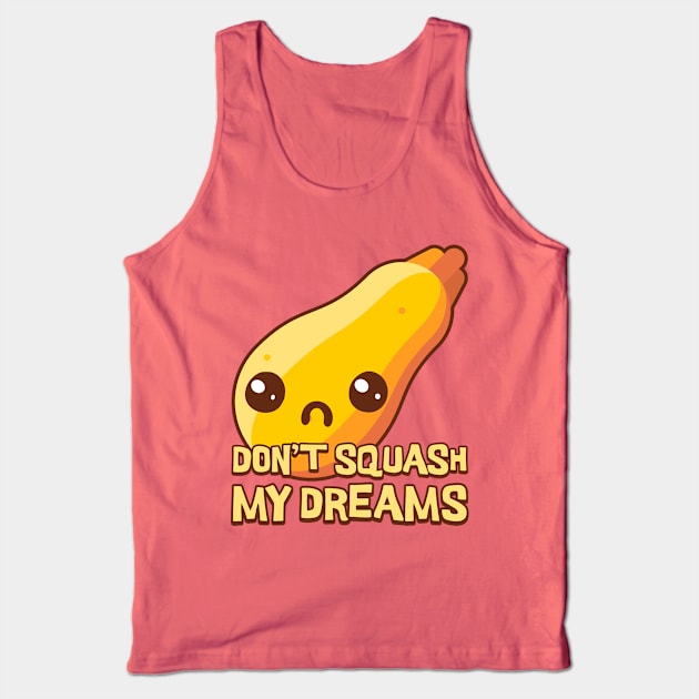 Don't Squash My Dreams. Cute kawaii vegetables Tank Top by Cute And Punny